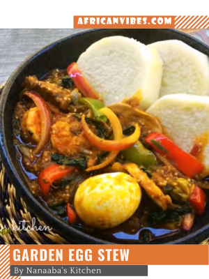 Garden Egg Stew By Nanaaba's Kitchen - African Vibes