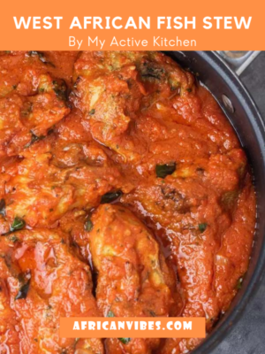 West African Fish Stew By My Active Kitchen - African Vibes