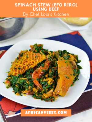 Spinach Stew (efo Riro) Using Beef By Chef Lola's Kitchen - African Vibes