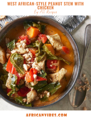 West African-style Peanut Stew With Chicken By All Recipes - African Vibes