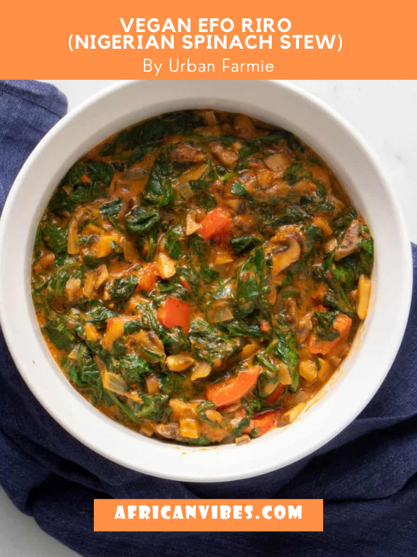 Vegan Efo Riro (Nigerian Spinach Stew) By Urban Farmie