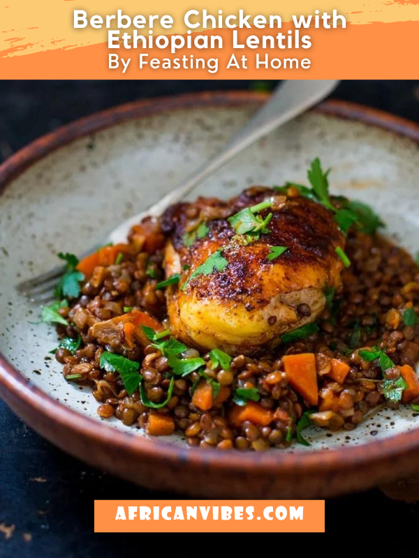 Berbere Chicken with Ethiopian Lentils By Feasting At Home