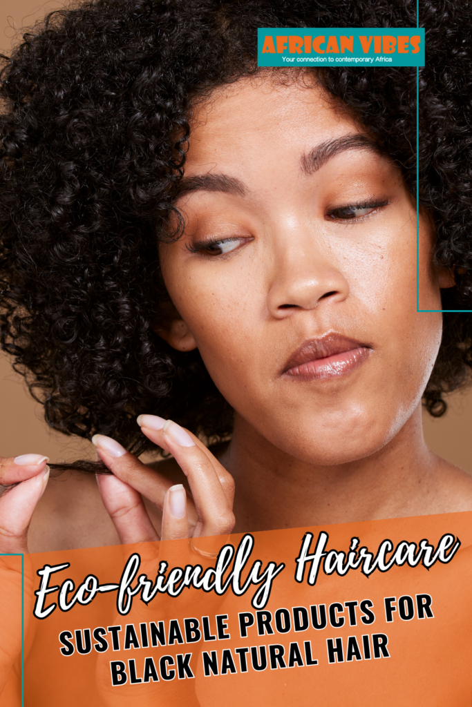 Eco-friendly Haircare: Sustainable Products for Black Natural Hair ...