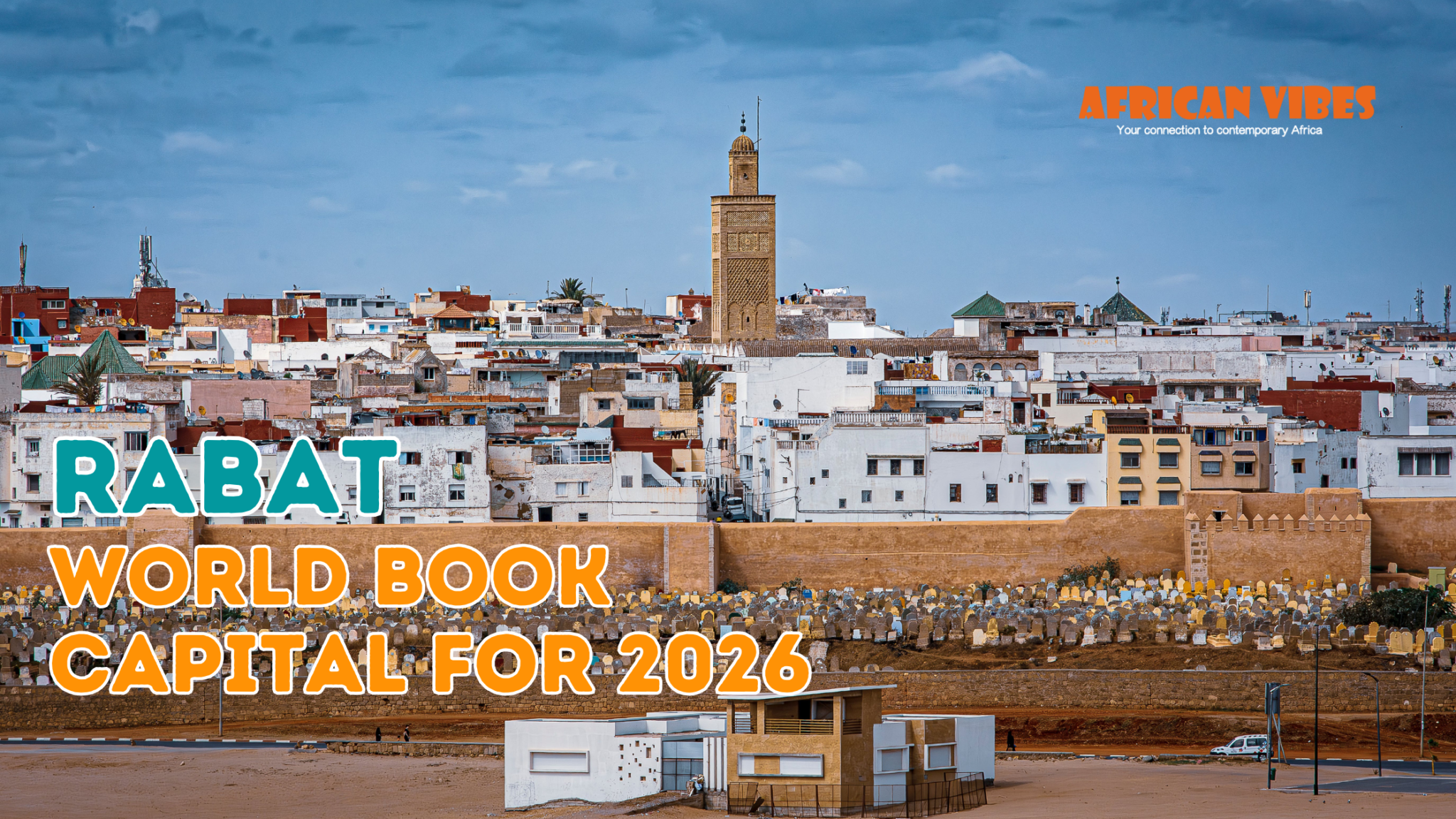 Rabat Named World Book Capital for 2026 A Literary Celebration of